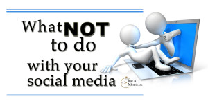 7-13-what-not-to-do-with-your-social-media