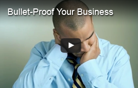 Bullet Proof Your Business Video